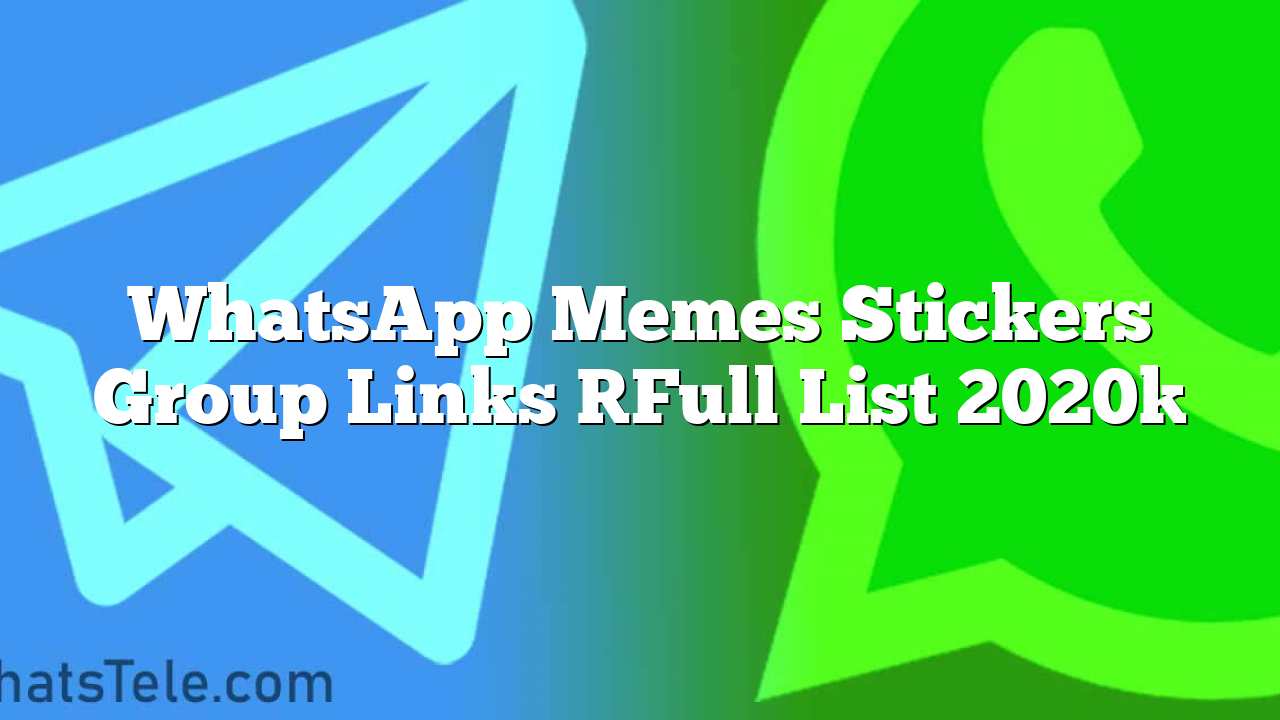 WhatsApp Memes Stickers Group Links [Full List 2020]