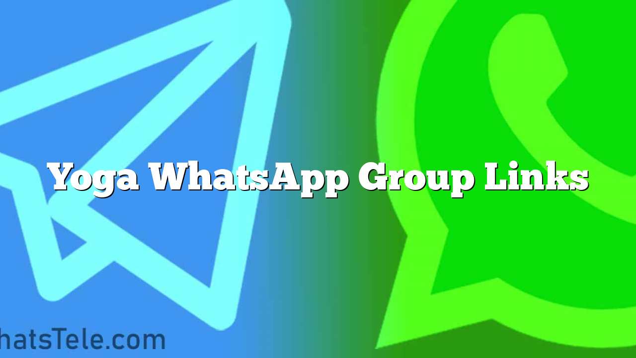 Yoga WhatsApp Group Links
