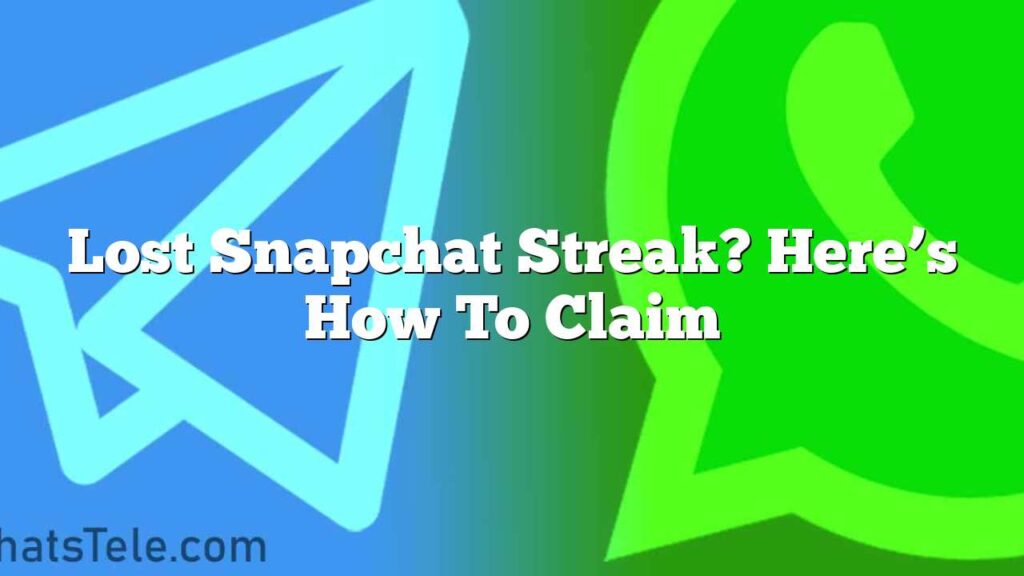 Lost Snapchat Streak? Here's How to Claim 1 Lost Snapchat Streak? Hereβs How to Claim